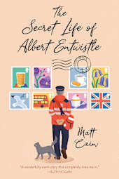 Cover of The Secret Life of Albert Entwistle by Matt Cain featuring an illustrated man with a postal bag standing in front of colorful framed images, with a small dog beside him on a soft beige background.